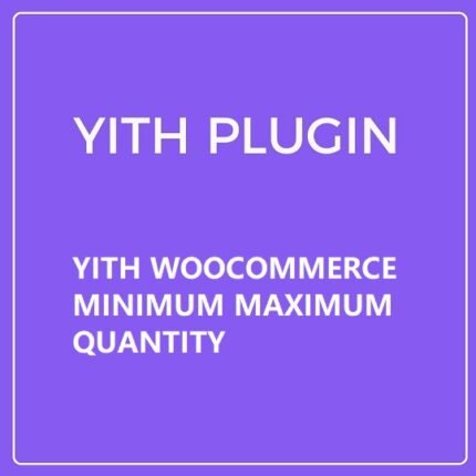 YITH WOOCOMMERCE MINIMUM MAXIMUM QUANTITY PREMIUM - Gpl theme